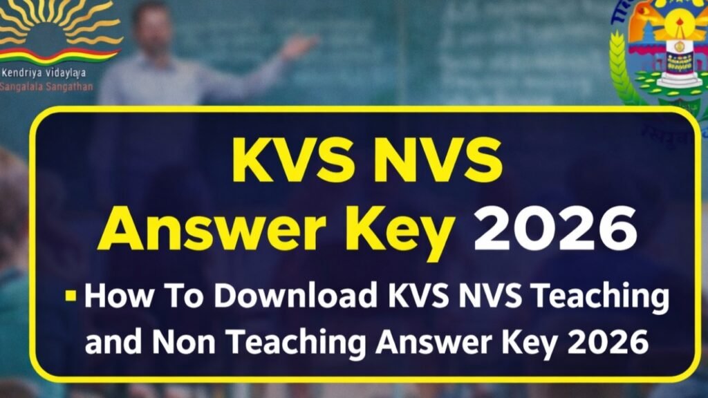 KVS NVS Answer Key 2026 : How To Download KVS NVS Teaching and Non Teaching Answer Key 2026